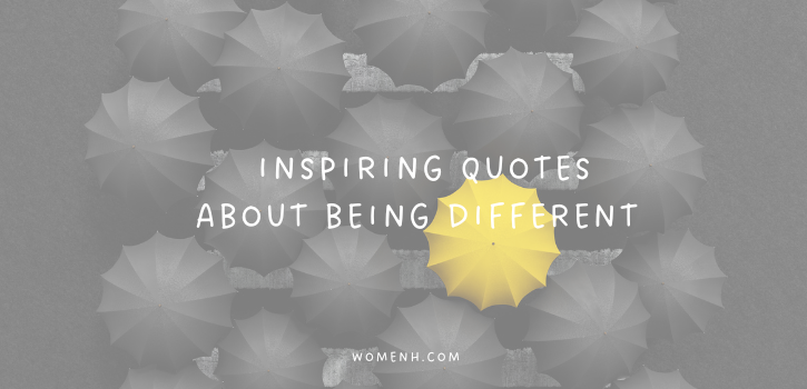30 Inspiring Quotes About Being Different and Owning It