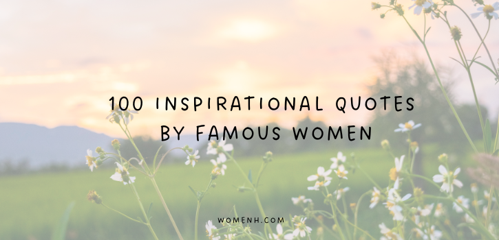 100 Inspirational Quotes by Famous Women
